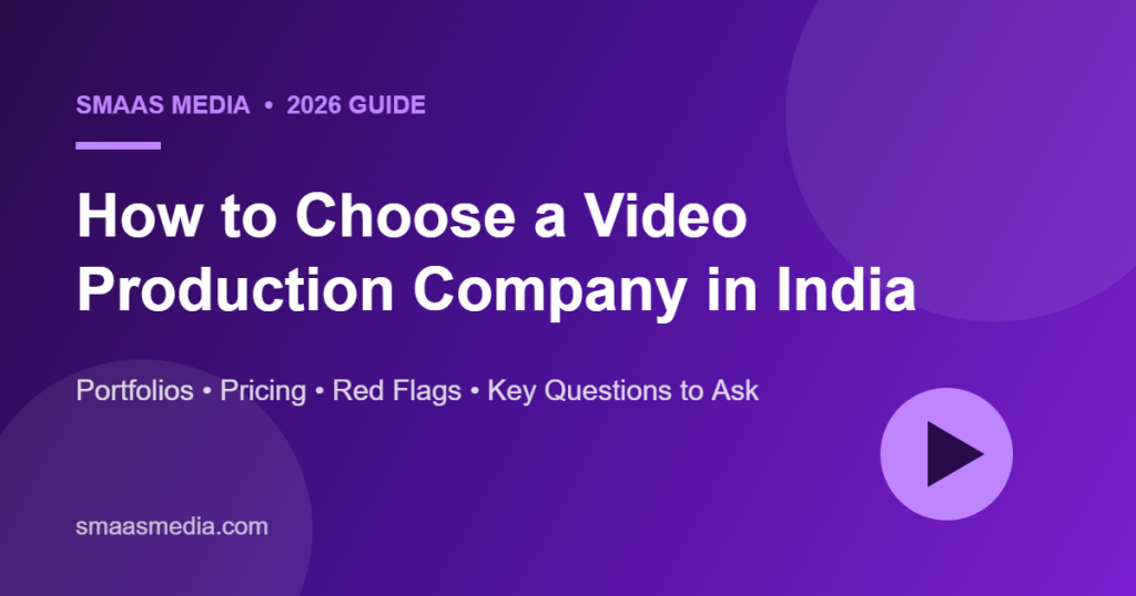 How to Choose a Video Production Company in India (2026 Guide)